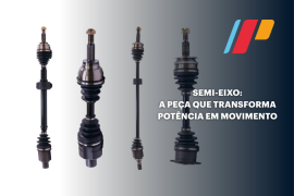 Imagem da notícia Semieixo: a peça que transforma potência em movimento